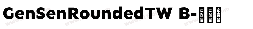 GenSenRoundedTW B字体转换